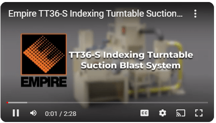 Video_thumb Empire TT36-S Indexing Turntable Suction Blast System